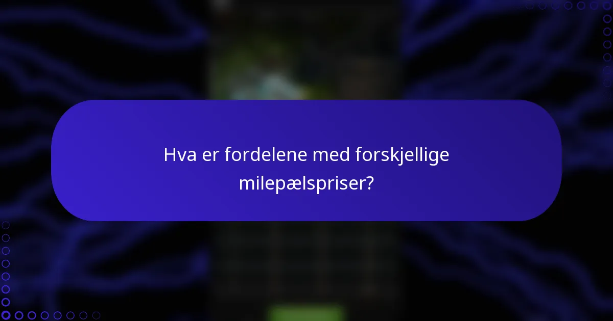 Hva er fordelene med forskjellige milepælspriser?