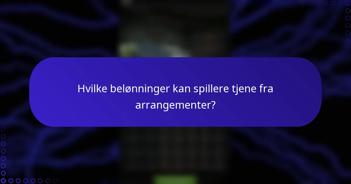 Hvilke belønninger kan spillere tjene fra arrangementer?
