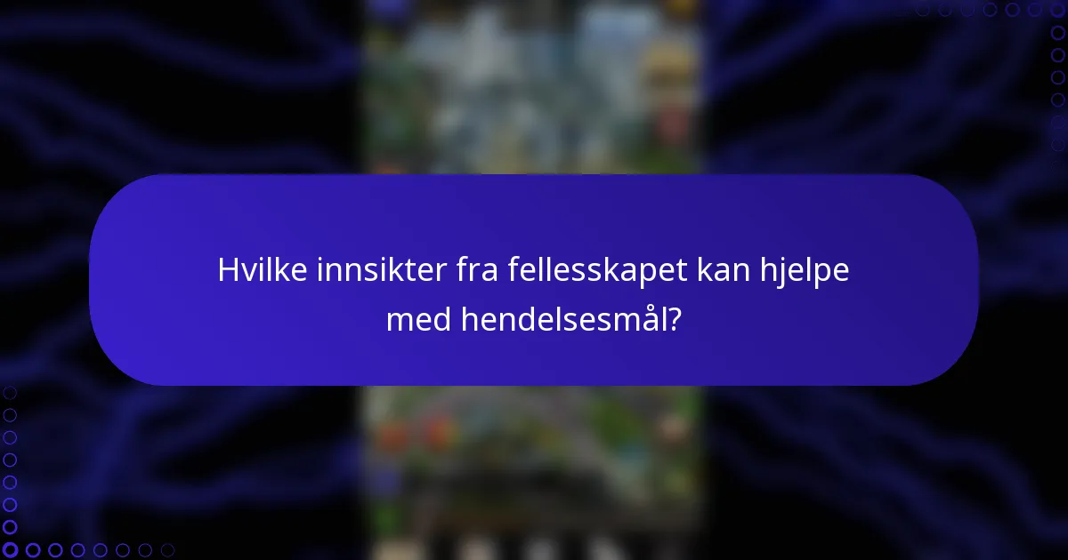 Hvilke innsikter fra fellesskapet kan hjelpe med hendelsesmål?