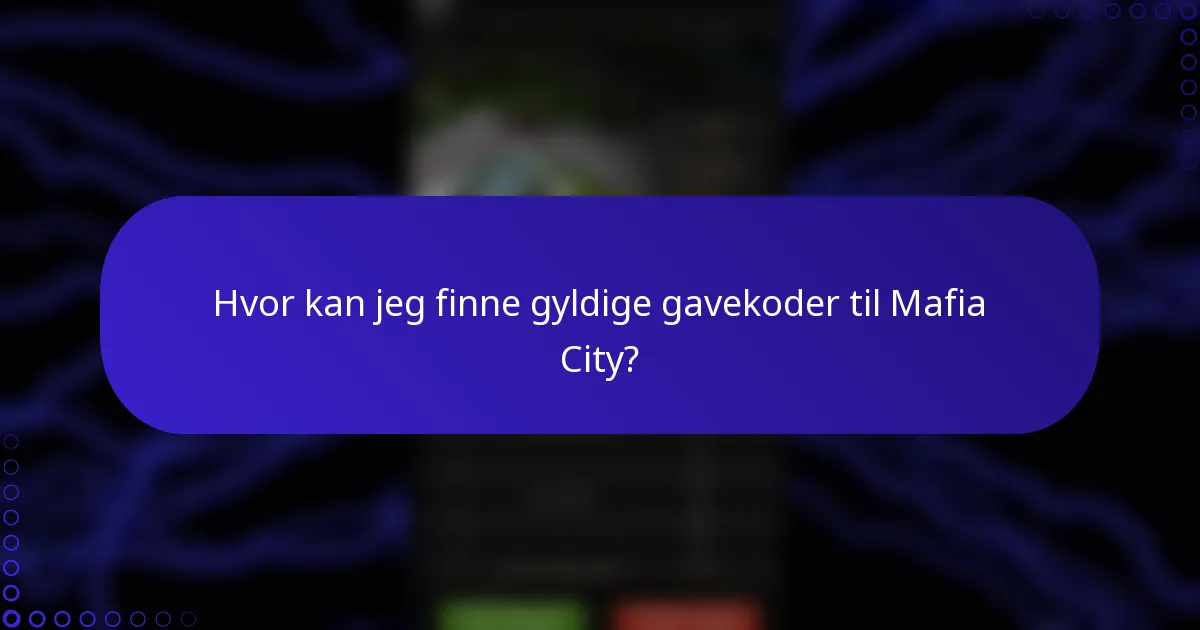 Hvor kan jeg finne gyldige gavekoder til Mafia City?
